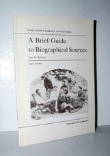 A Brief Guide to Biographical Sources - India Office Library and Records