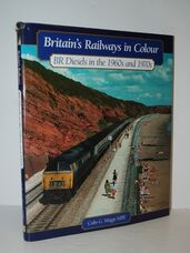 Britain's Railways in Colour BR Diesels in the 1960S and 70S