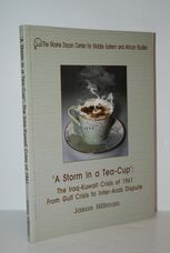 A Storm in a Tea-Cup The Iraq-Kuwait Crisis of 1961: from Gulf Crisis to