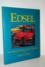 Edsel The Motor Industry's Titanic