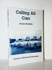 Calling all Cars Stories of a Motorway Policeman