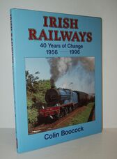 Irish Railways 40 Years of Change, 1956-96