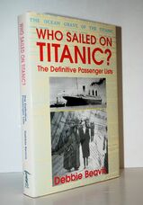 Who Sailed on Titanic?  The Definitive Passenger Lists