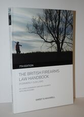 The British Firearms Law Handbook