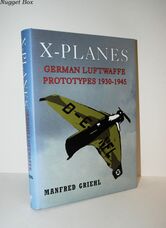 X-Planes German Luftwaffe Prototypes 1930-1945