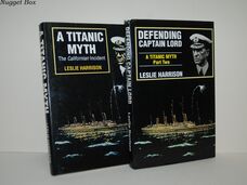 A Titanic Myth: 2 Volumes Defending Captain Lord & the Californian Incident