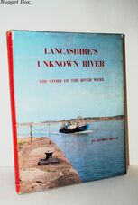 Lancashire's Unknown River The Story of the River Wyre