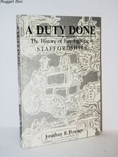 A Duty Done The History of Fire-Fighting in Staffordshire