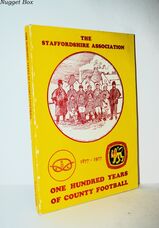 ONE HUNDRED YEARS of COUNTY FOOTBALL 1877 - 1977