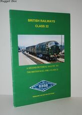 British Railways Class 22 A Second Pictorial Salute to the British Rail