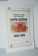 A History of the Fire Service in Long Eaton 1883-1985