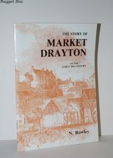 Story of Market Drayton, Shropshire, to the Early Twentieth Century