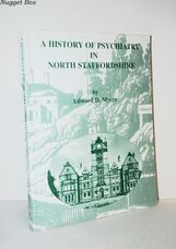 The History of Psychiatry in North Staffordshire 1808-1986