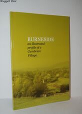 Burneside an Illustrated Profile of a Cumbrian Village