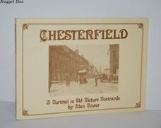 Chesterfield A Portrait in Old Picture Postcards