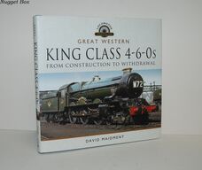 Great Western, King Class 4-6-0S From Construction to Withdrawal