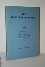 The Registers of Kendal Part III and IV Baptisms, 1596 - 9, Marriages and