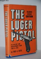 The Luger Pistol its History and Development 1893-1945