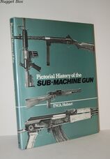 Pictorial History of the Sub-Machine Gun