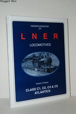 Class C1, C2, C4 and C5 Atlantics (Yeadon's Register of LNER Locomotives)