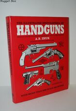 The Illustrated Encyclopedia of Handguns Pistols and Revolvers of the