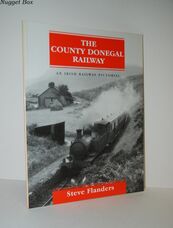 The County Donegal Railway An Irish Railway Pictorial