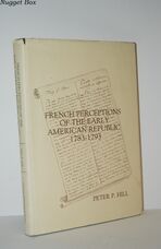 French Perceptions of the Early American Republic, 1783-1793 Memoirs,