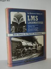 An Illustrated History of LMS Locomotives Vol 5 Post Grouping Standard