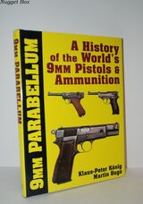 9MM Parabellum The History of Development of the World's 9mm Pistols of