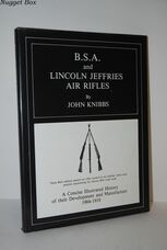 B. S. A. and Lincoln Jeffries Air Rifles A Concise Illustrated History of