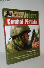 Modern Combat Pistols The Development of Semi-Automatic Pistols for