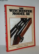 The Winchester Model 52 Perfection in Design