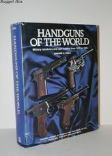 Handguns of the World Military Revolvers and Self Loaders from 1870 to 1945