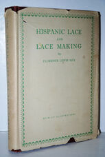 Hispanic Lace and Lace Making, by Florence Lewis May ... with 432